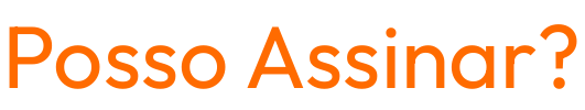 Posso Assinar?